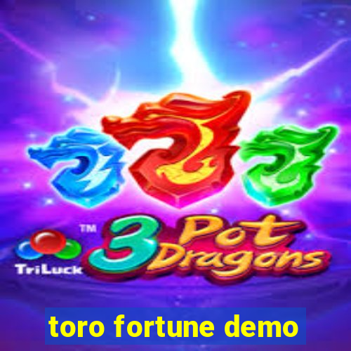 toro fortune demo